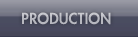 PRODUCTION